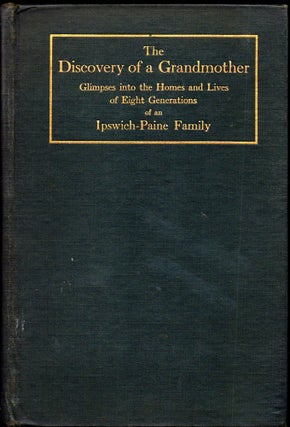 Item #29953 The Discovery of a Grandmother: Glimpses Into the Home and Lives of Eight Generations...