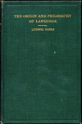 Item #29971 The Origin and Philosophy of Language. Ludwig Noire