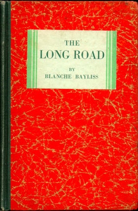 Item #30045 The Long Road: Bob Gordon's Missionary Ambition. Blanche Bayliss