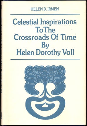 Item #30056 Celestial Inspirations to the Crossroads of Time. Helen D. Irmen