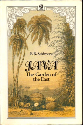 Item #30134 Java: the Garden of the East. E. R. Scidmore