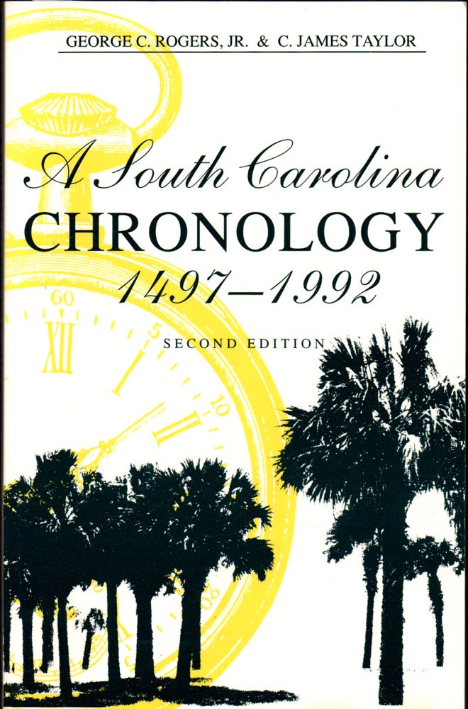 Item #30176 A South Carolina Chronology, 1497-1992. George C. Rogers.