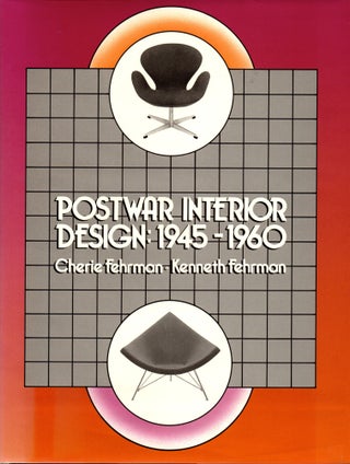 Item #30322 Postwar Interior Design: 1945-1960. Cherie, Kenneth Fehrman