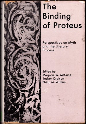 Item #30363 The Binding of Proteus: Perspectives on Myth and the Literary Process. Tucker Orbison...
