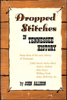 Item #30380 Dropped Stitches in Tennessee History. John Allison