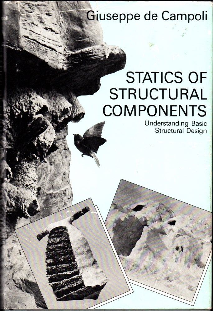 Item #30381 Statics of Structural Components: Understanding Basic Structural Design. Giuseppe De Campoli.