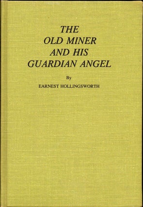Item #30456 The Old Miner and His Angel. Earnest Hollingsworth
