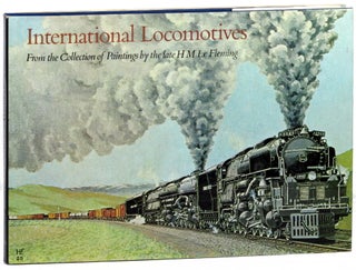 Item #30473 International Locomotives From the Collection of Paintings by the Late H.M. Fleming....