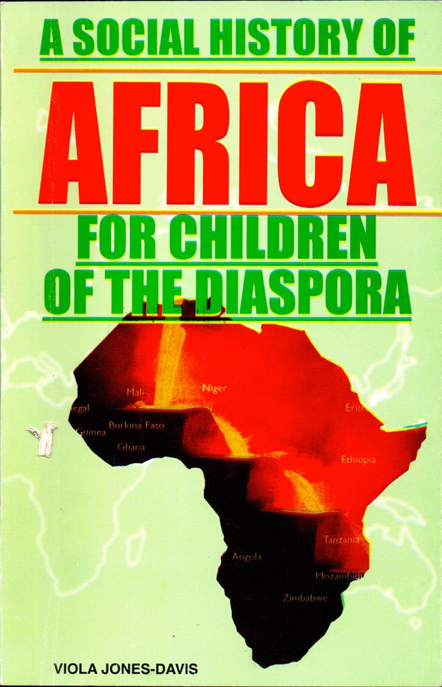 Item #30753 A Social History of Africa For Children of the Diaspora. Viola Jones-Davis.