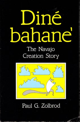Item #30788 Diné Bahane': The Navajo Creation Story. Paul G. Zolbrod