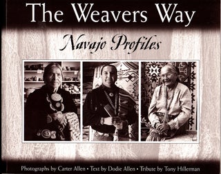 Item #30820 The Weavers Way: Navajo Profiles. Carter, Dodie Allen