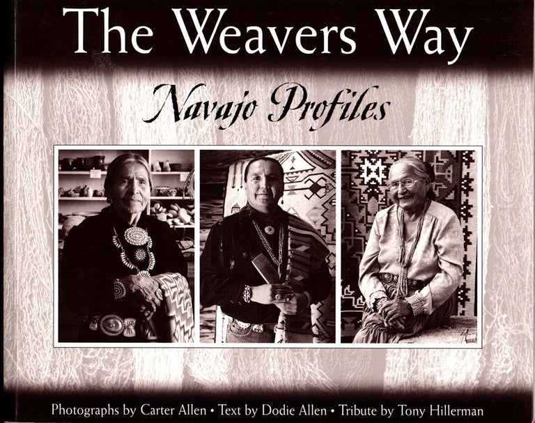 Item #30820 The Weavers Way: Navajo Profiles. Carter, Dodie Allen.