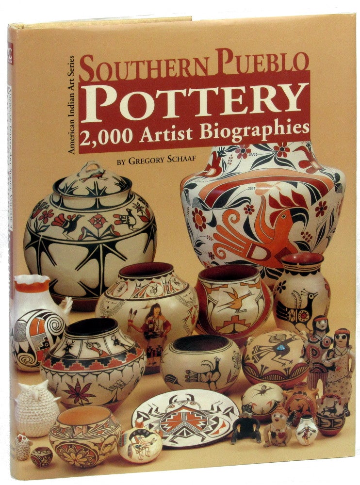 Item #30829 Southern Pueblo Pottery: 2,000 Artist Biographies. Gregory Schaaf.