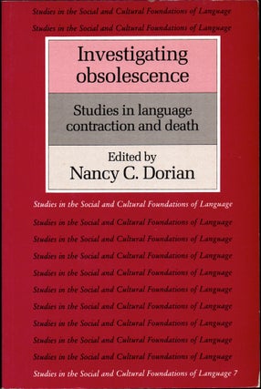 Item #30857 Investigating Obsolescence: Studies in Language Contraction and Death. Nancy C. Dorian