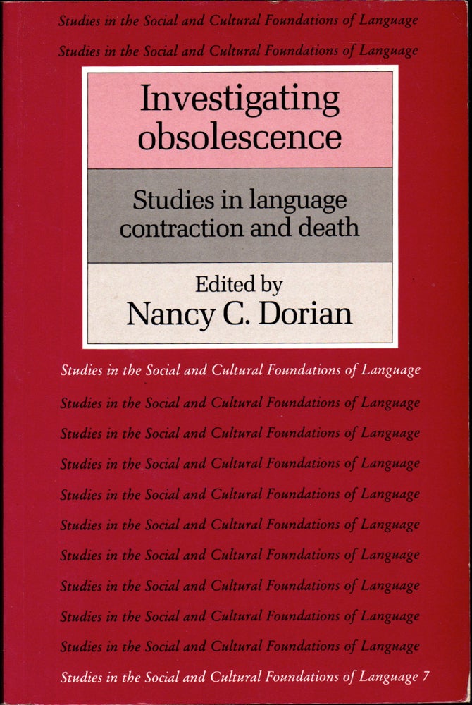 Item #30857 Investigating Obsolescence: Studies in Language Contraction and Death. Nancy C. Dorian.