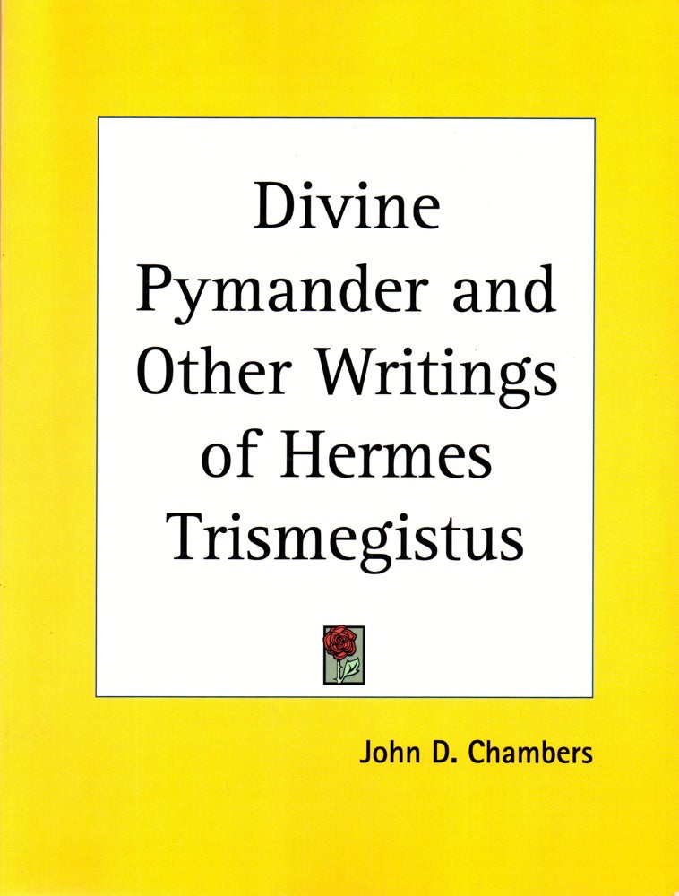 Item #30905 Divine Pymander and Other Writings of Hermes Trismegistus. John D. Chambers.