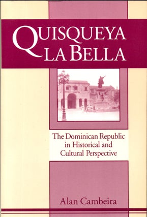 Item #30943 Quisqueya la Bella: Dominican Republic in Historical and Cultural Perspective. Alan...