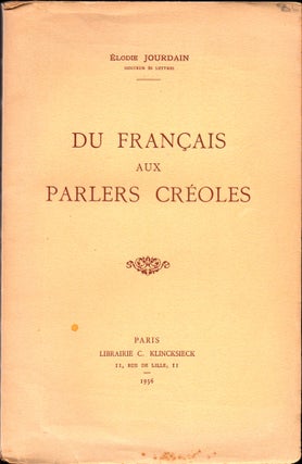 Item #30984 Du Francais Aux Parlers Creoles. Elodie Jourdain