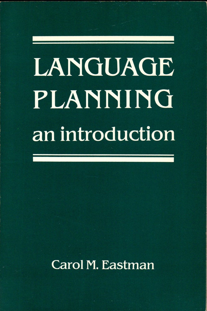Item #31041 Language Planning: An Introduction. Carol M. Eastman.
