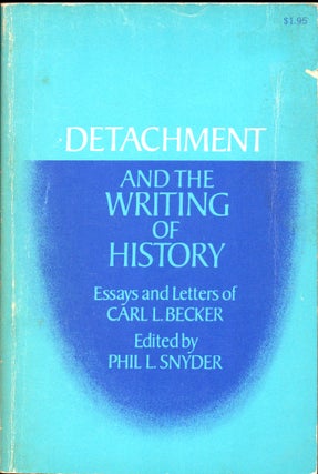 Item #31080 Detachment and the Writing of History. Carl L. Backer