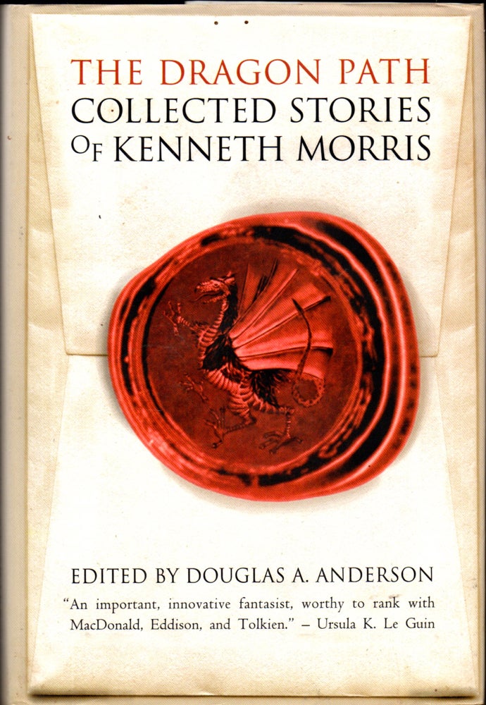 Item #31086 The Dragon Path: Collected Stories of Kenneth Morris. Kenneth Morris.