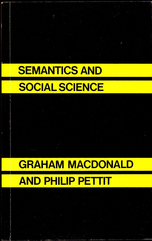Item #31168 Semantics and Social Science. Graham Macdonald, Philip Pettit.