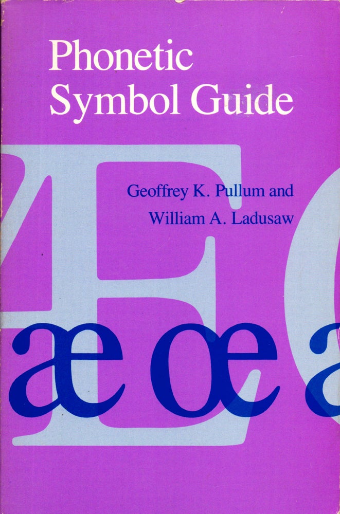Item #31171 Phonetic Symbol Guide. William A. Ladusaw Geoffrey K. Pullum.