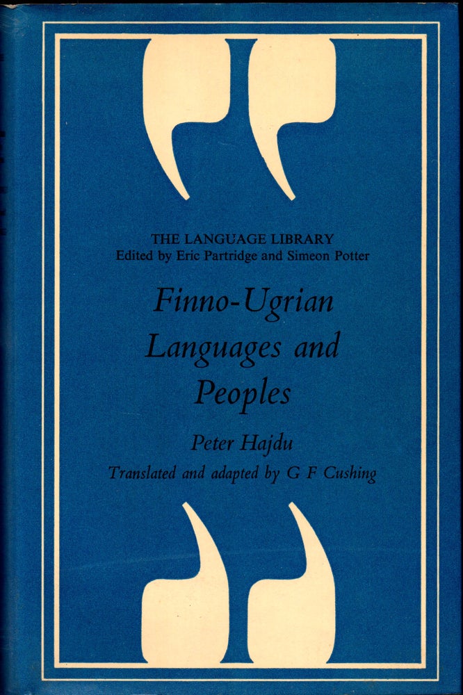 Item #31222 Finno-Ugrian Languages and Peoples. Peter Hajdu, G F. Cushing.
