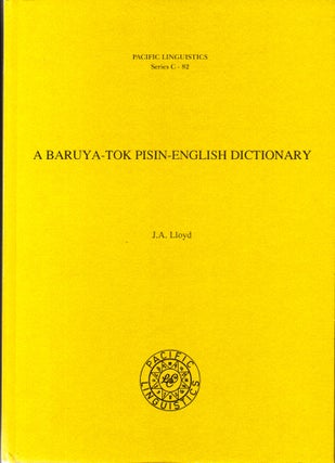 Item #31226 A Baruya-Tok Pisin-English Dictionary. J. A. Lloyd