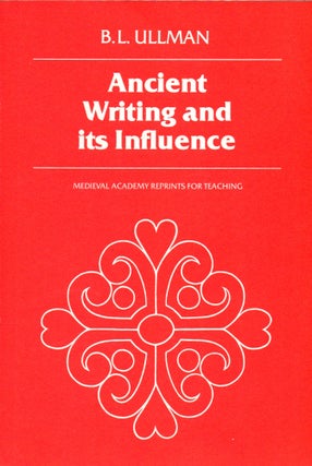 Item #31338 Ancient Writing and its Influence. B. L. Ullman