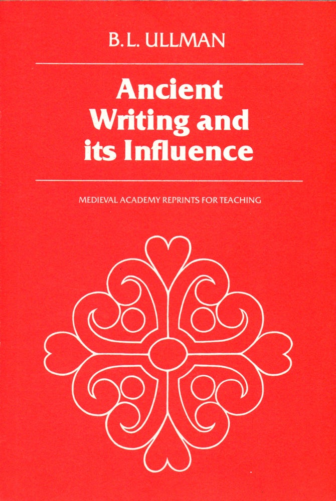 Item #31338 Ancient Writing and its Influence. B. L. Ullman.