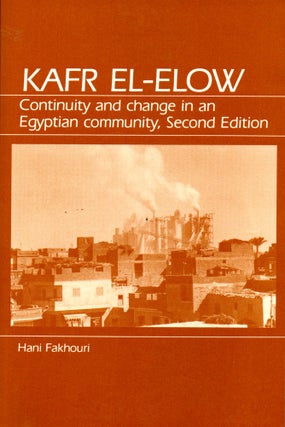 Item #31362 Kafr El-Elow: Continuity and Change in an Egyptian Community. Hani Fakhouri