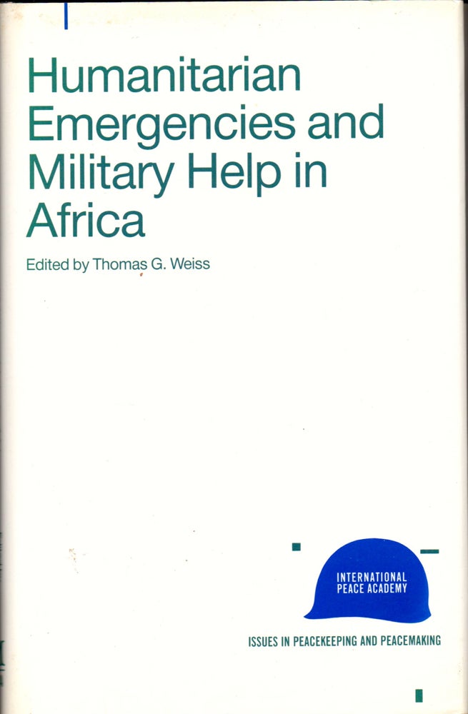 Item #31401 Humanitarian Emergencies and Military Help in Africa. Thomas G. Weiss.