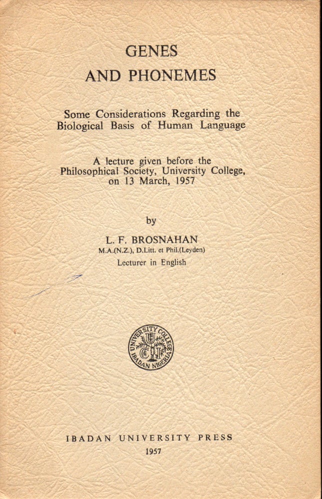 Item #31438 Genes and Phonemes: Some Considerations Regarding the Biological Basis of Human Language. L. F. Brosnahan.