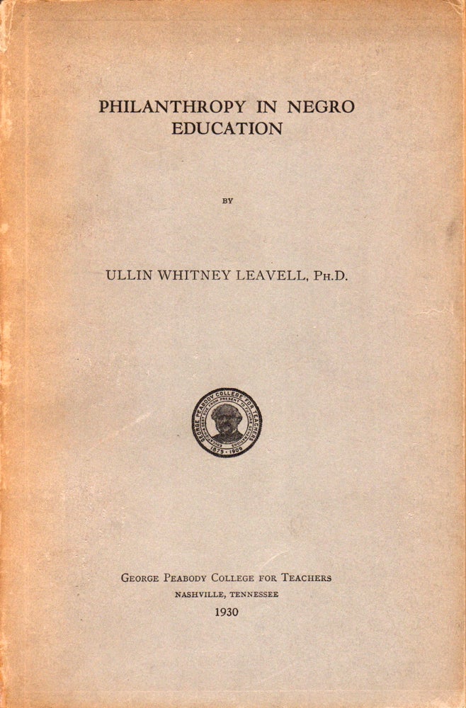 Item #31560 Philanthropy in Negro Education. Ullin Whitney Leavell.