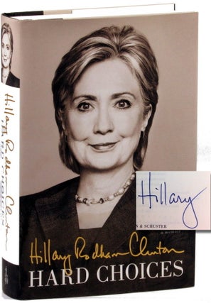 Item #31595 Hard Choices: A Memoir [Signed]. Hillary Rodham Clinton