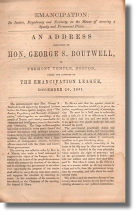 Item #31648 An Address Delivered by Hon. George S. Boutwell, in Tremont Temple, Boston, Under the...