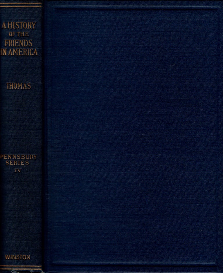 Item #31810 A History of the Friends in America. Allen C., Richard Henry Thomas.
