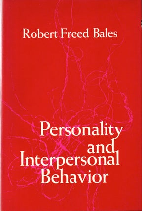 Item #31893 Personality and interpersonal Behavior. Robert Freed Bales