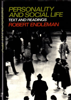 Item #31932 Personality and Social Life: Text and Readings. Robert Endleman