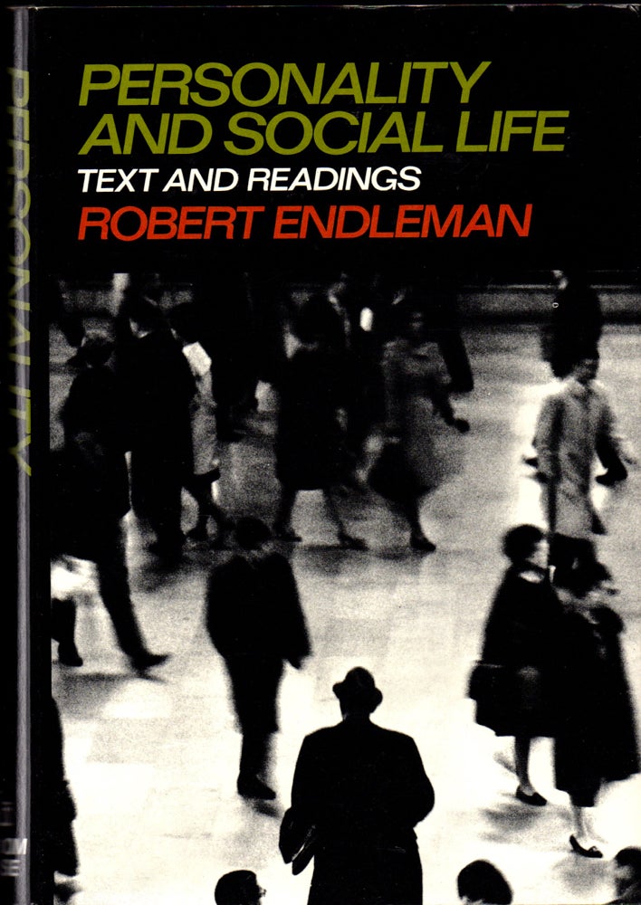 Item #31932 Personality and Social Life: Text and Readings. Robert Endleman.