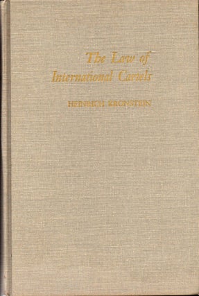 Item #31959 Law of International Cartels. Heinrich Kronstein