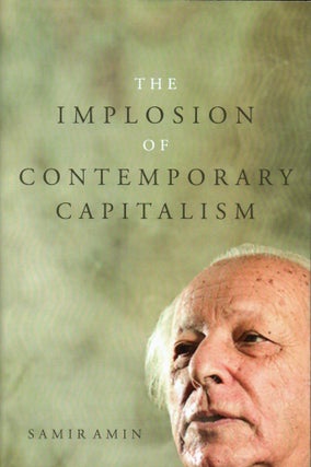 Item #31969 The Implosion of Contemporary Capitalism. Samir Amin