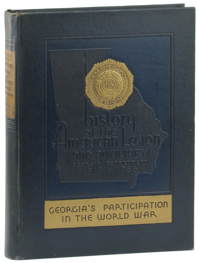 Item #32067 Georgia's Participation in the World War and the History of the Department of Georgia the American Legion with The History of the Department of Georgia The American Legion Auxiliary by Mrs. Joseph M. Toomey. Joseph M. Toomey.