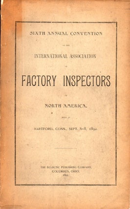 Item #32205 Sixth Annual Convention of the International Association of Factory Inspectors of...