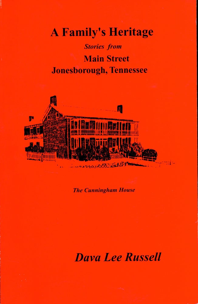 Item #32216 A Family's Heritage: Stories from Main Street, Jonesborough, Tennessee. Dava Lee Russell.