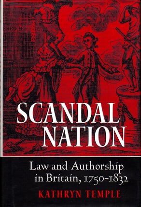 Item #32236 Scandal Nation: Law and Authorship in Britain, 1750–1832. Kathryn Temple