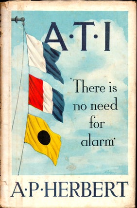 Item #32375 A.T.I.: There Is No Need for Alarm. A. P. Herbert