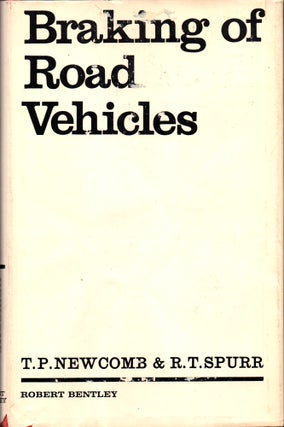Item #32574 Braking of Road Vehicles. T P. Newcomb, R T. Spurr