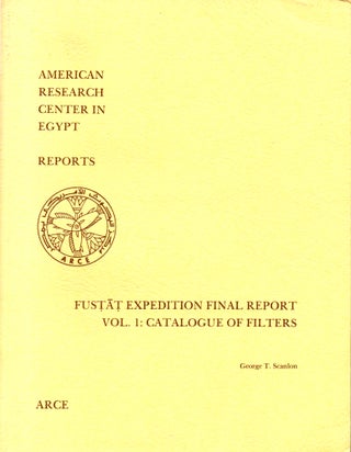 Item #32697 Fustat Expedition Final Report Vol. 1: Catalogue of Filters. George T. Scanlon
